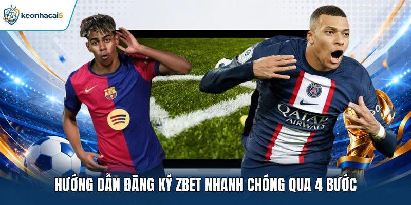 Hướng dẫn đăng ký Zbet nhanh chóng qua 4 bước 