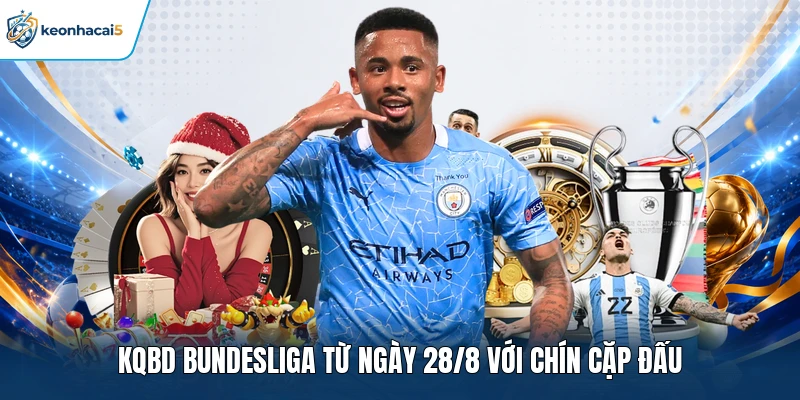 Theo Dõi KQBD Bundesliga Và Những Cập Nhật Đáng Chú Ý 1 KQBD Bundesliga từ ngày 28/8 với chín cặp đấu