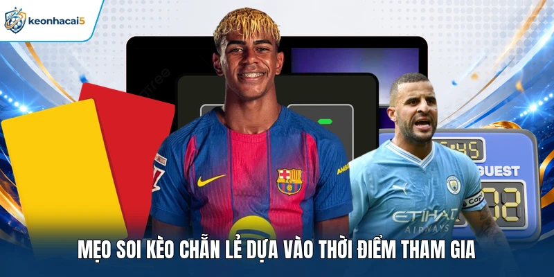 Soi Kèo Chẵn Lẻ - Bật Mí Công Thức Chơi Dễ Ăn Tiền Nhất 2 Mẹo soi kèo chẵn lẻ dựa vào thời điểm tham gia