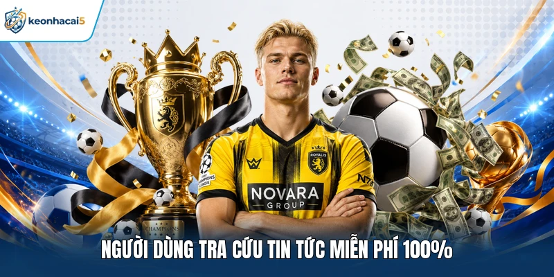 Người dùng tra cứu tin tức miễn phí 100%