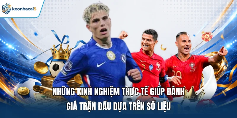 Soi Kèo Bóng Đá - Nhận Định Chuẩn, Bắt Kèo Cực Chất 16 Những kinh nghiệm thực tế giúp đánh giá trận đấu dựa trên số liệu