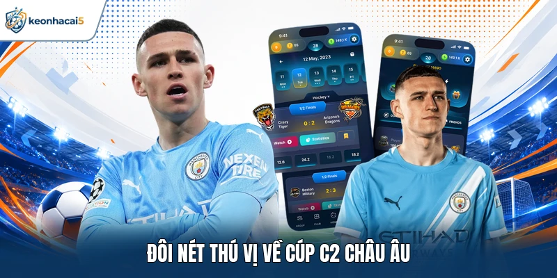 Đôi nét thú vị về cúp C2 Châu Âu
