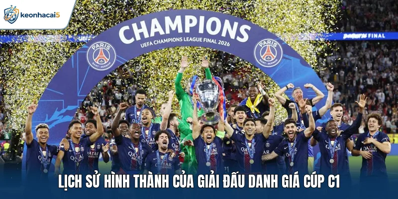Lịch sử hình thành của giải đấu danh giá Cúp C1