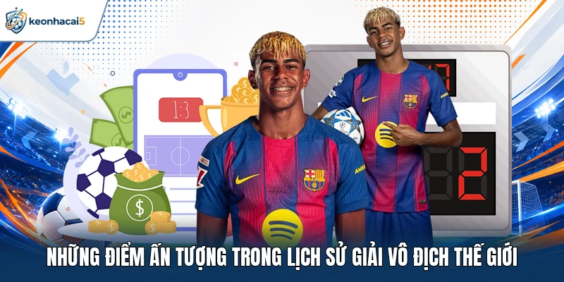 Những điểm ấn tượng trong lịch sử giải Vô địch Thế Giới