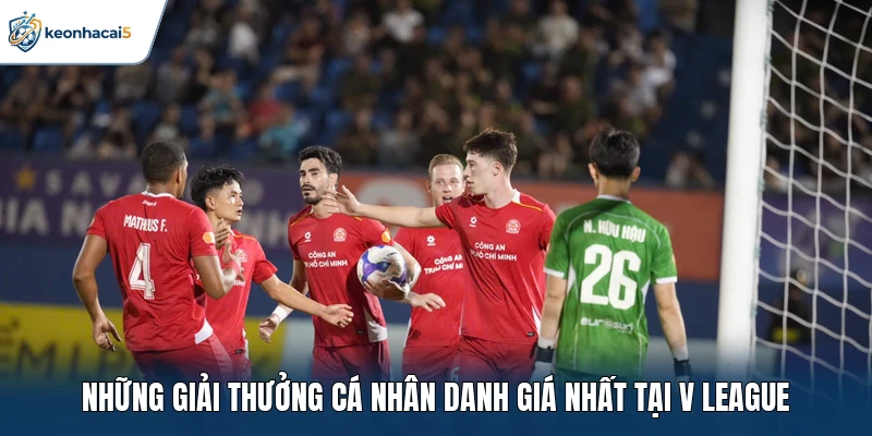 Những giải thưởng cá nhân danh giá nhất tại V League