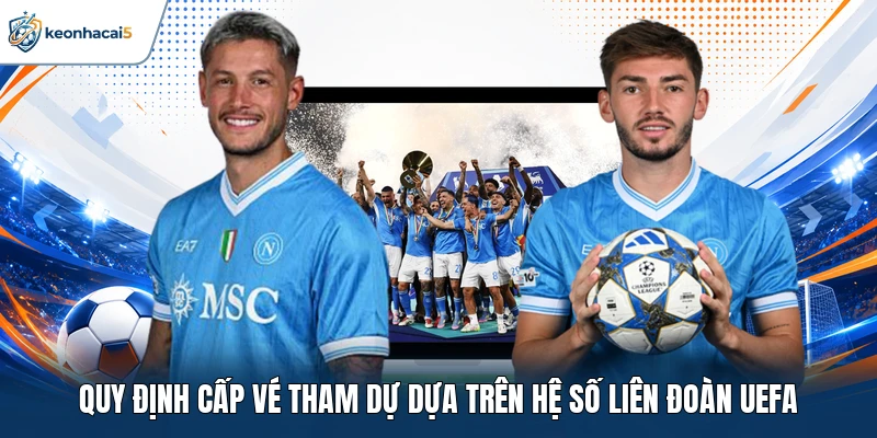 Quy định cấp vé tham dự dựa trên hệ số liên đoàn UEFA