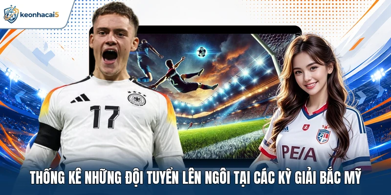 Thống kê những đội tuyển lên ngôi tại các kỳ giải Bắc Mỹ 