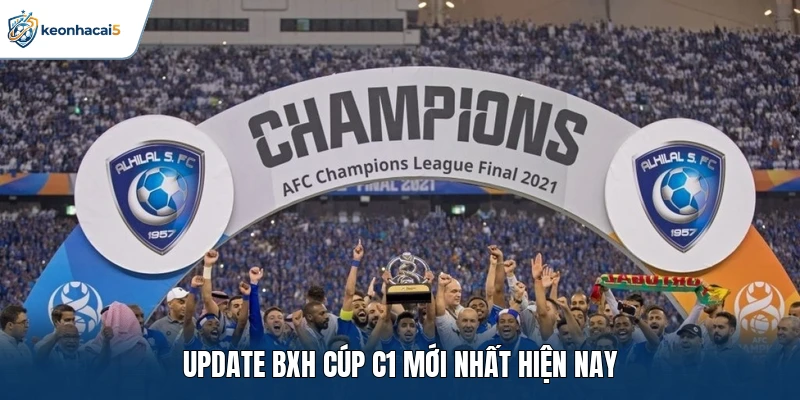 Update BXH Cúp C1 mới nhất hiện nay